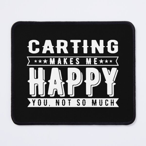 Item preview, Carting Makes Me Happy, Funny Go Kart, Go karting, Funny racing designed and sold by Aerial Addicts.