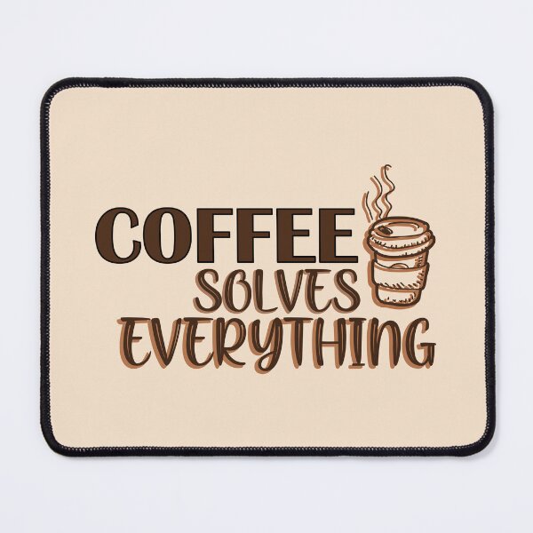 Item preview, Coffee solves everything designed and sold by Mandala & More.