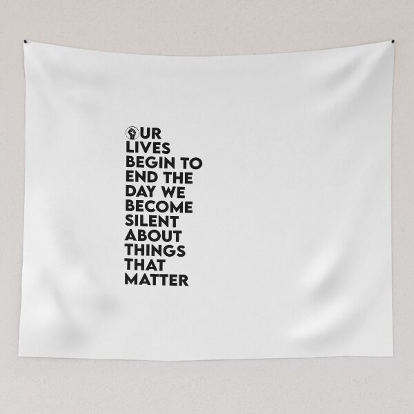 Item preview, our lives begin to end the day we become silent about things that matter designed and sold by H3arthack3r.