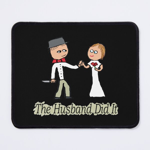 Item preview, The Husband Did It designed and sold by Mark-Ewbie.