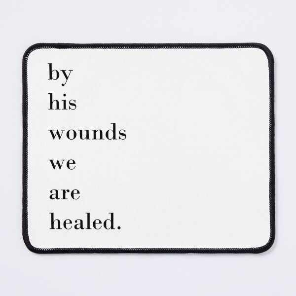Item preview, by his wounds we are healed designed and sold by AboveFreedom.