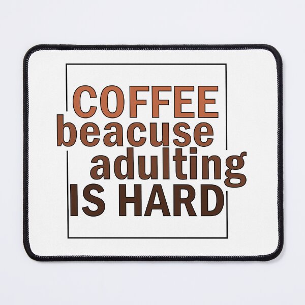Item preview, COFFE BECAUSE ADULTING IS HARD. designed and sold by Mandala & More.