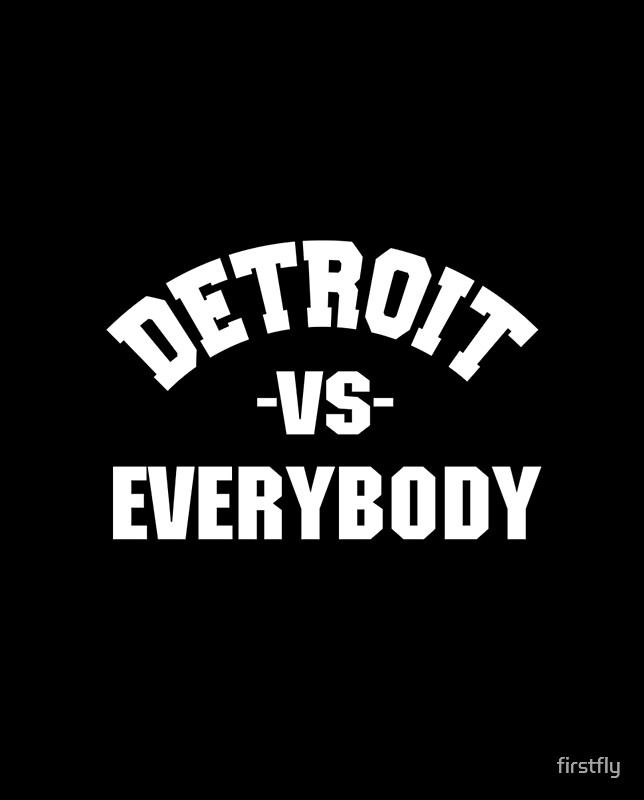 Detroit vs Everybody: T-Shirts | Redbubble