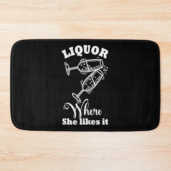 Item preview, Copy of Copy of Liquor Where She Likes It designed and sold by beefrancky.