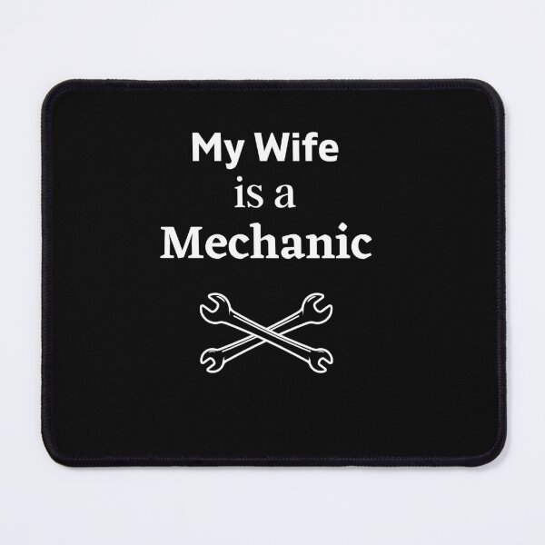 Item preview, My Wife is a Mechanic! designed and sold by DeversDesigns.