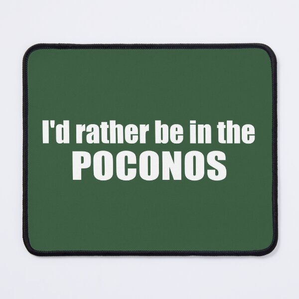 Item preview, I'd Rather Be In The Poconos designed and sold by Esskay Designs.