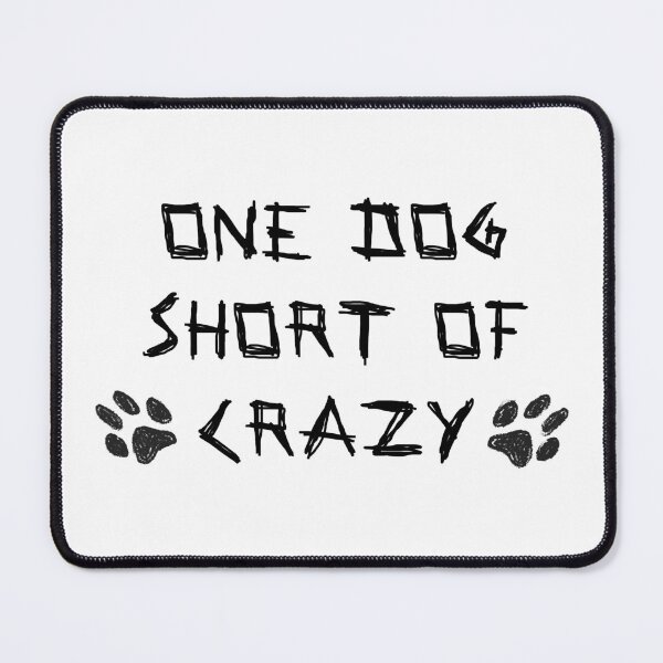 Item preview, One Dog Short Of Crazy designed and sold by LightNoirDesign.