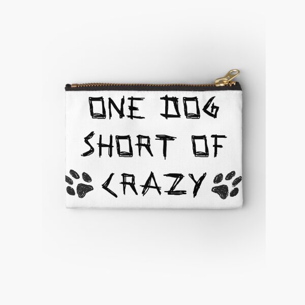 Item preview, One Dog Short Of Crazy designed and sold by LightNoirDesign.