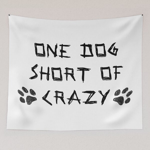 Item preview, One Dog Short Of Crazy designed and sold by LightNoirDesign.