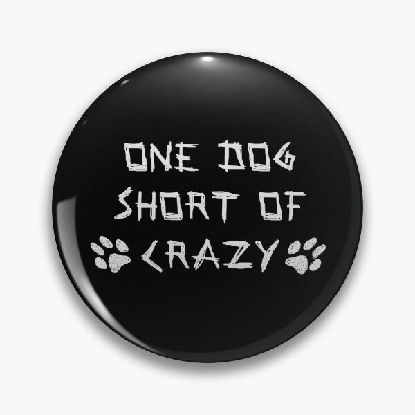 Item preview, One Dog Short Of Crazy Grey designed and sold by LightNoirDesign.