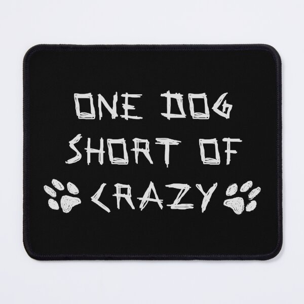 Item preview, One Dog Short Of Crazy Grey designed and sold by LightNoirDesign.