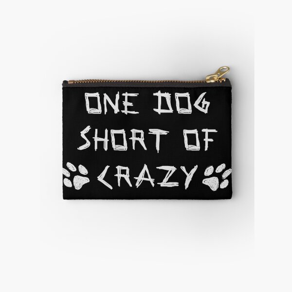 Item preview, One Dog Short Of Crazy Grey designed and sold by LightNoirDesign.