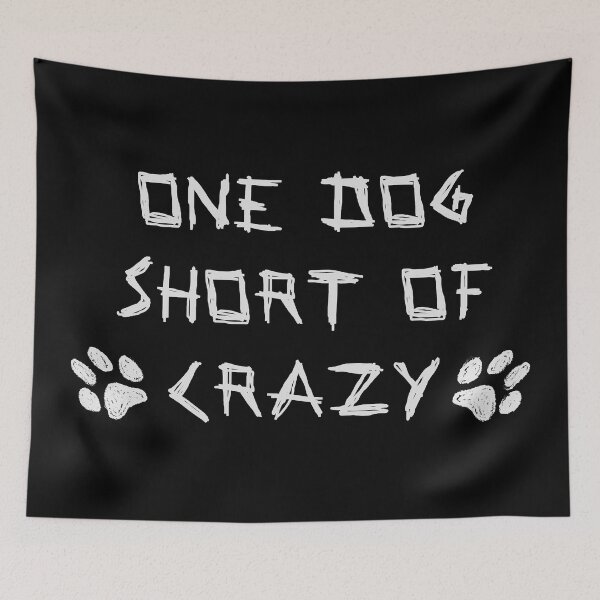 Item preview, One Dog Short Of Crazy Grey designed and sold by LightNoirDesign.
