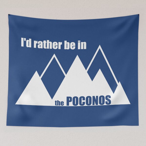 Item preview, I'd Rather Be In The Poconos Mountain designed and sold by Esskay Designs.