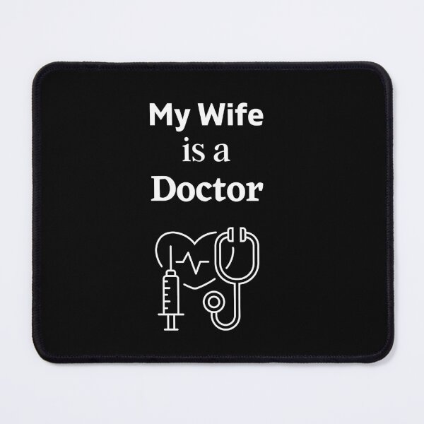 Item preview, My Wife is a Doctor! designed and sold by DeversDesigns.