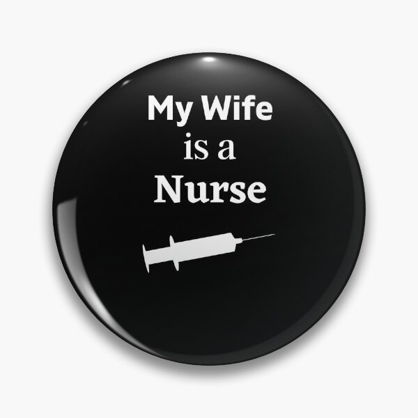 Item preview, My Wife is a Nurse! designed and sold by DeversDesigns.
