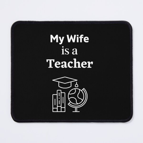 Item preview, My Wife is a Teacher! designed and sold by DeversDesigns.