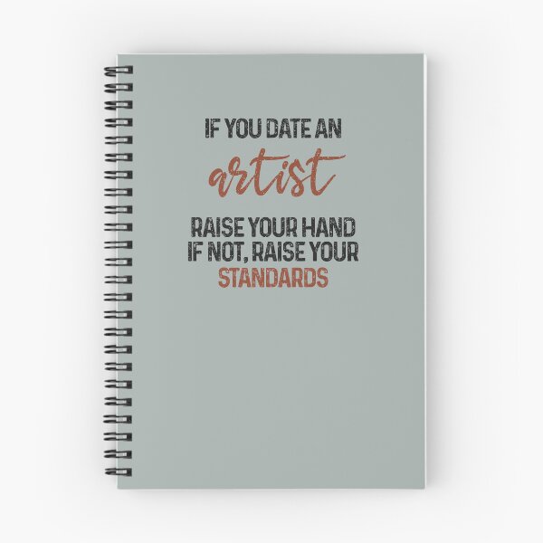 Item preview, If you date an artist raise your hand, if not raise your standards - Funny artist quote gift idea For Men and Women designed and sold by Mmmm3344.
