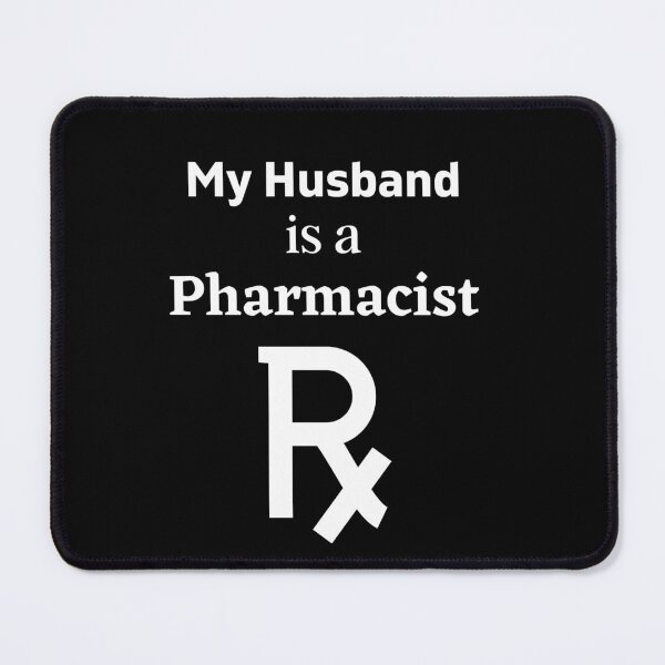 Item preview, My husband is a Pharmacist! designed and sold by DeversDesigns.