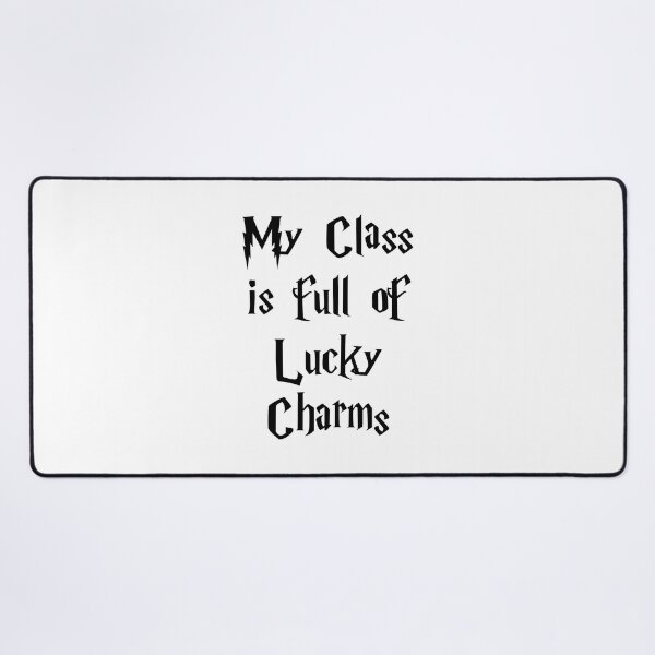 Item preview, My class is full of Lucky charms black and white designed and sold by H3arthack3r.