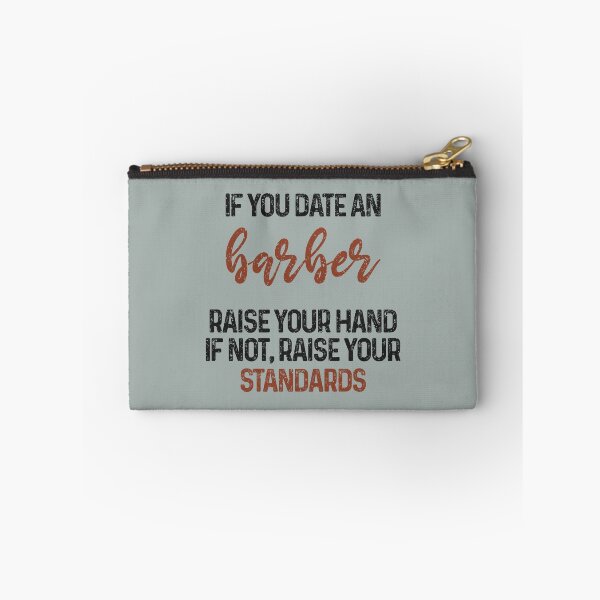 Item preview, If you date an barber raise your hand, if not raise your standards - Funny barber quote gift idea For Men and Women designed and sold by Mmmm3344.