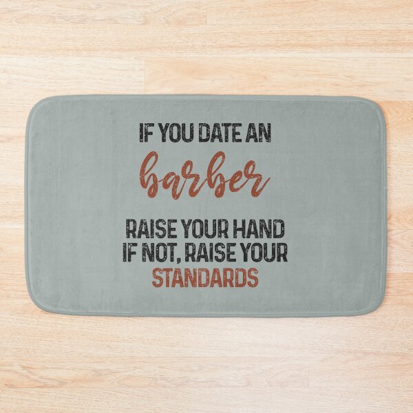 Item preview, If you date an barber raise your hand, if not raise your standards - Funny barber quote gift idea For Men and Women designed and sold by Mmmm3344.