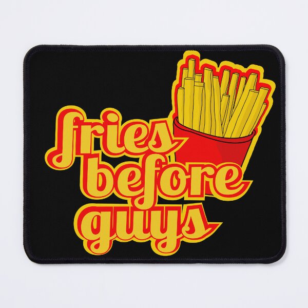 Item preview, Fries Before Guys-funny fast food- fry lovers-french fry and junk food lover designed and sold by Rajpramanik.