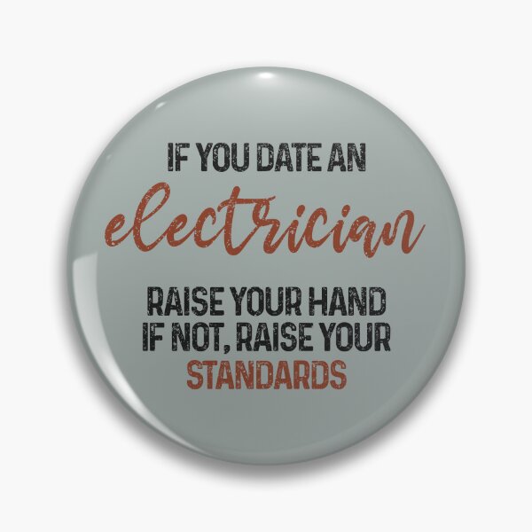 Item preview, If you date an electrician raise your hand, if not raise your standards - Funny electrician quote gift idea For Men and Women designed and sold by Mmmm3344.