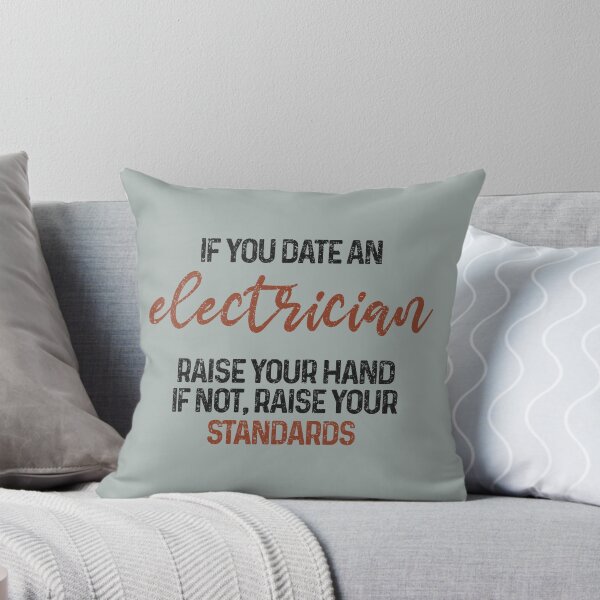 Item preview, If you date an electrician raise your hand, if not raise your standards - Funny electrician quote gift idea For Men and Women designed and sold by Mmmm3344.