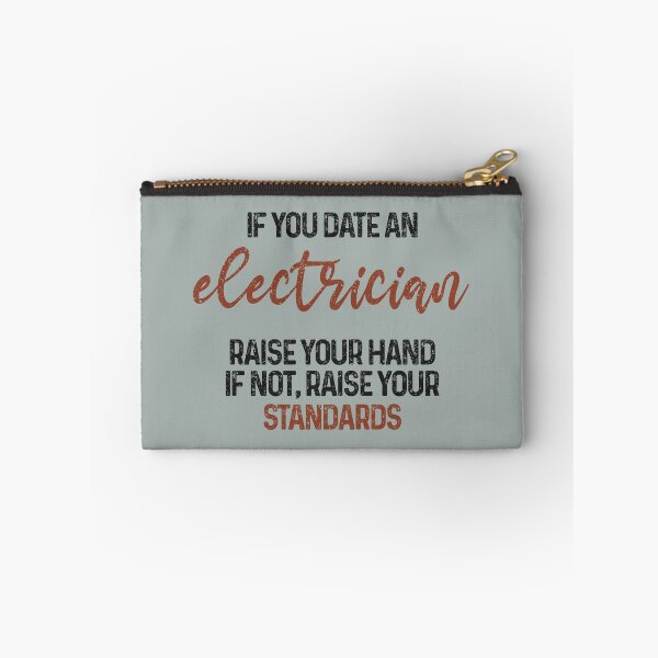 Item preview, If you date an electrician raise your hand, if not raise your standards - Funny electrician quote gift idea For Men and Women designed and sold by Mmmm3344.