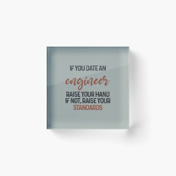 Item preview, If you date an engineer raise your hand, if not raise your standards - Funny engineer quote gift idea For Men and Women designed and sold by Mmmm3344.
