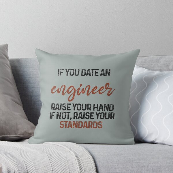 Item preview, If you date an engineer raise your hand, if not raise your standards - Funny engineer quote gift idea For Men and Women designed and sold by Mmmm3344.