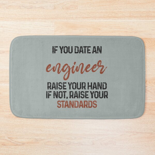 Item preview, If you date an engineer raise your hand, if not raise your standards - Funny engineer quote gift idea For Men and Women designed and sold by Mmmm3344.