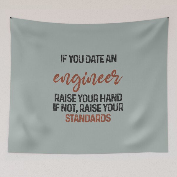Item preview, If you date an engineer raise your hand, if not raise your standards - Funny engineer quote gift idea For Men and Women designed and sold by Mmmm3344.