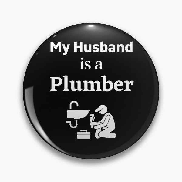 Item preview, My husband is a Plumber! designed and sold by DeversDesigns.