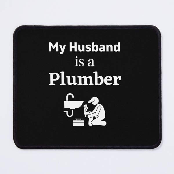 Item preview, My husband is a Plumber! designed and sold by DeversDesigns.