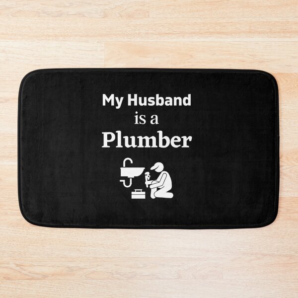 Item preview, My husband is a Plumber! designed and sold by DeversDesigns.
