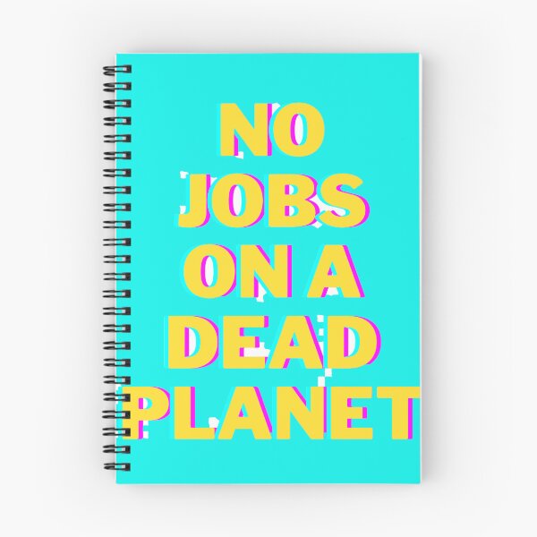 Item preview, NO JOBS ON A DEAD PLANET AMAZING TEXT designed and sold by PZnumberone.