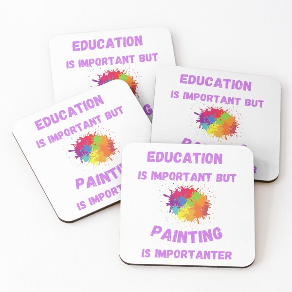 Item preview, Education Is Important But Painting Is Importanter Splashed Colors designed and sold by LuckyKermit.