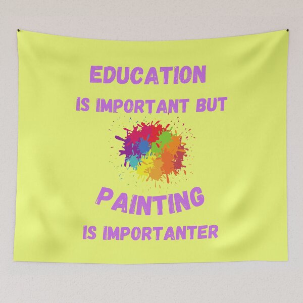Item preview, Education Is Important But Painting Is Importanter Splashed Colors In Yellow designed and sold by LuckyKermit.