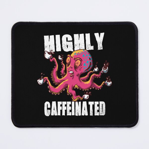 Item preview, Highly Caffeinated Octopus Art designed and sold by MrEddie10.