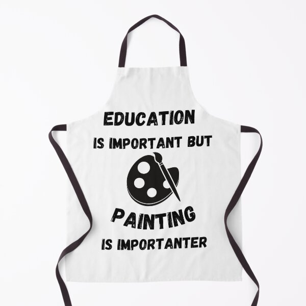 Item preview, Education Is Important But Painting Is Importanter designed and sold by LuckyKermit.
