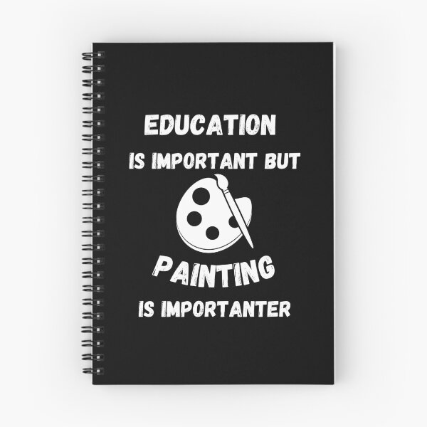 Item preview, Education Is Important But Painting Is Importanter In Black designed and sold by LuckyKermit.