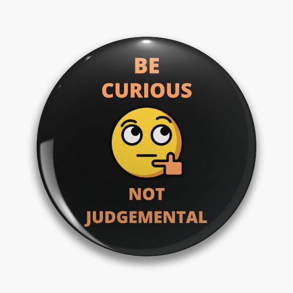 Item preview, Be Curious Not Judgemental designed and sold by BhavyaBathla.