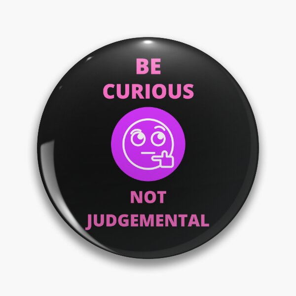 Item preview, Be Curious Not Judgemental designed and sold by BhavyaBathla.