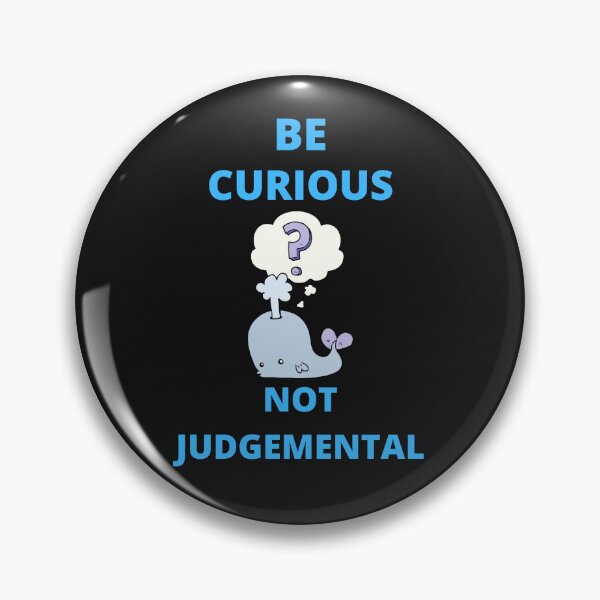 Item preview,  Be Curious Not Judgemental designed and sold by BhavyaBathla.