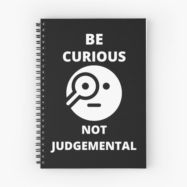 Item preview, Be Curious Not Judgemental designed and sold by BhavyaBathla.