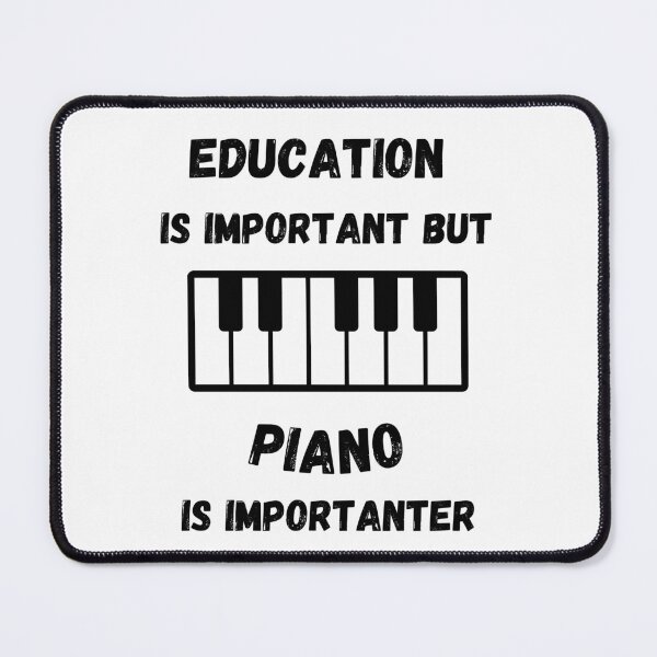 Item preview, Education Is Important But Piano Is Importanter Keyboard designed and sold by LuckyKermit.