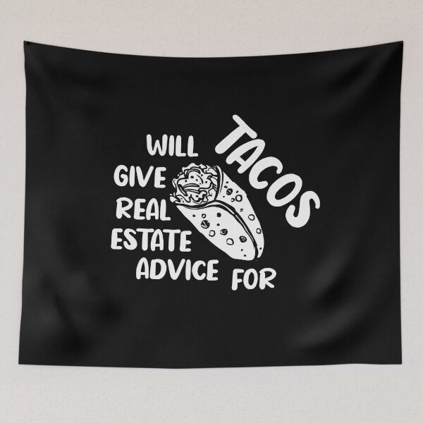 Item preview, Will Give Real Estate Advice For Tacos Funny Tacos Lovers Gift Cool Tacos Saying designed and sold by pedrored369.