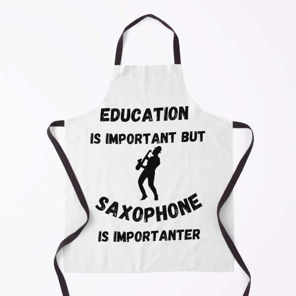 Item preview, Education Is Important But Saxophone Is Importanter designed and sold by LuckyKermit.
